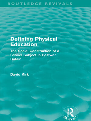 cover image of Defining Physical Education (Routledge Revivals)